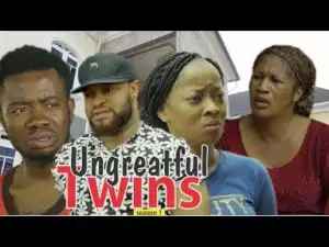 Video: UNGRATEFUL TWINS 1  | 2018 Latest Nigerian Nollywood Movie